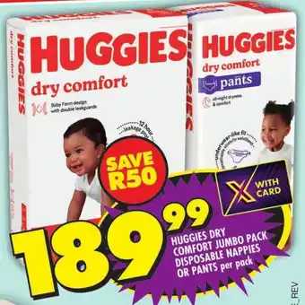 Shoprite HUGGIES DRY COMFORT JUMBO PACK DISPOSABLE NAPPIES OR PANTS per pack offer