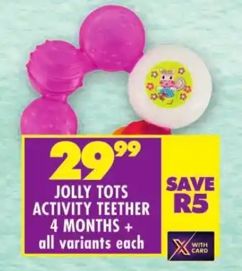 Shoprite JOLLY TOTS ACTIVITY TEETHER 4 MONTHS + all variants each offer