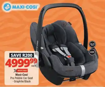 Checkers Maxi-Cosi Pro Pebble Car Seat offer