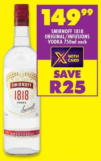 Shoprite SMIRNOFF 1818 ORIGINAL/INFUSIONS VODKA 750ml each offer