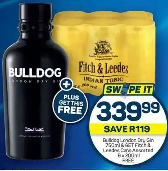 Pick n Pay Bulldog London Dry Gin 750ml & GET Fitch & Leedes Cans Assorted 6 x 200ml offer