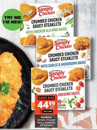 Checkers Rainbow Simply Chicken Saucy Steaklets All Variants offer