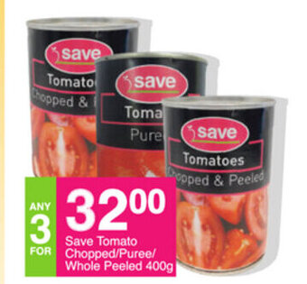 Save Save Tomato Chopped/Puree/Whole Peeled 400g offer