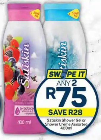 Pick n Pay Satiskin Shower Gel or Shower Crème Assorted 400ml offer