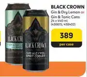 Makro Black Crown Gin & Dry Lemon Or Gin & Tonic Cans-24 x 440ml Per Case offer