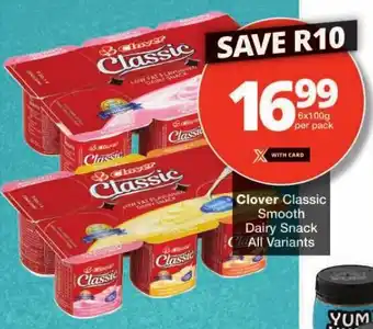 Checkers Clover Classic Smooth Dairy Snack All Variants offer