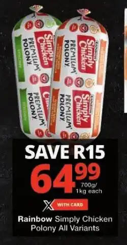 Checkers Rainbow Simply Chicken Polony All Variants offer