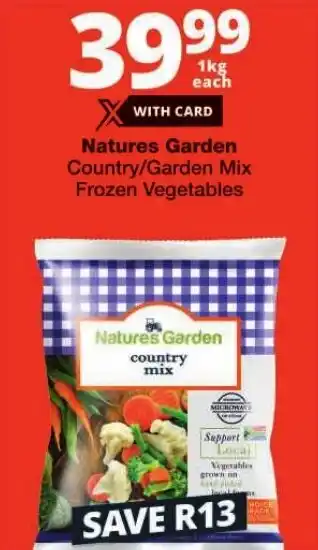 Checkers Natures Garden Country/Garden Mix Frozen Vegetables offer