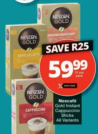 Checkers Nescafé Gold Instant Cappuccino Sticks All Variants offer