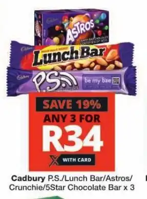 Checkers Cadbury P.S./Lunch Bar/Astros/ Crunchie/5Star Chocolate Bar x 3 offer