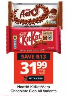 Checkers Nestlé KitKat/Aero Chocolate Slab All Variants offer