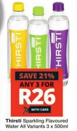 Checkers Thirsti Sparkling Flavoured Water All Variants 3 x 500ml offer