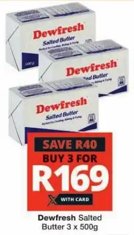 Checkers Hyper Dewfresh Salted Butter 3 x 500g offer