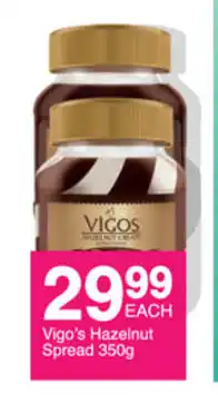 Save Vigo's Hazelnut Spread 350g offer
