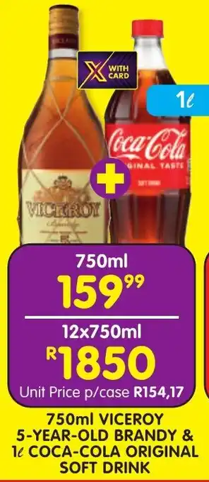 Shoprite Liquor 750ml VICEROY 5-YEAR-OLD BRANDY & le COCA-COLA ORIGINAL SOFT DRINK offer