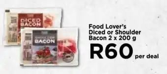 Food Lover's Market Food Lover's Diced or Shoulder Bacon 2 x 200 g offer