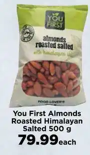 Food Lover's Market You First Almonds Roasted Himalayan Salted-500g Each offer