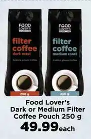 Food Lover's Market Food Lover's Dark Or Medium Filter Coffee Pouch-250g Each offer