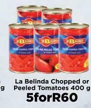 Food Lover's Market La Belinda Chopped Or Peeled Tomatoes-For 5 x 400g offer