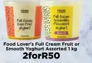 Food Lover's Market Food Lover's Full Cream Fruit Or Smooth Yoghurt Assorted-For 2 x 1Kg offer