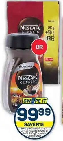 Pick n Pay Hypermarket Nescafe Classic Instant Coffee Assorted 200g or Refil 230g (Excludes Decaf Each) offer