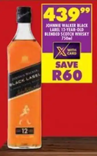 Shoprite Liquor JOHNNIE WALKER BLACK LABEL 12-YEAR-OLD BLENDED SCOTCH WHISKY 750ml offer