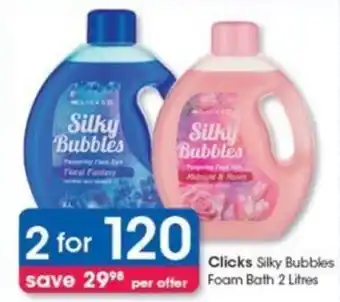 Clicks Clicks Silky Bubbles Foam Bath 2 Litres offer