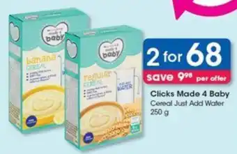 Clicks Clicks Made 4 Baby Cereal Just Add Water 250 g offer