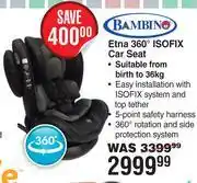 Dis-Chem Bambino Etna 360 Degree ISOFIX Car Seat offer