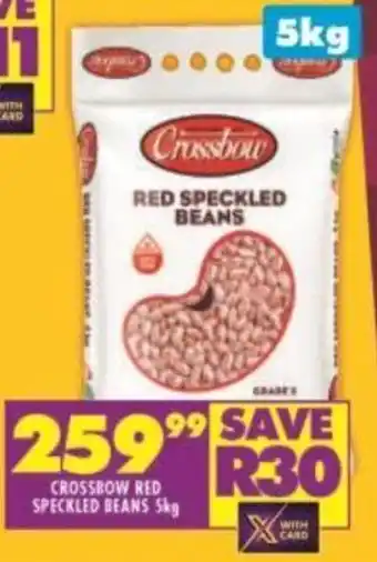 Shoprite CROSSBOW RED SPECKLED BEANS 5kg offer