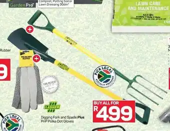 Pick n Pay Hypermarket Digging Fork and Spade Plus PnP Polka Dot Gloves offer