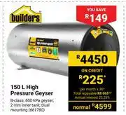 Builders Warehouse Builders 150Ltr High Pressure Geyser offer