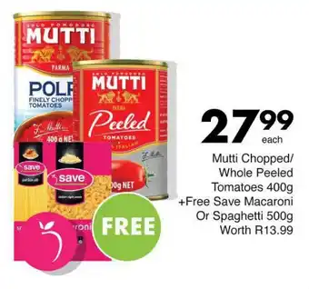 Save Hyper Mutti Chopped/ Whole Peeled Tomatoes 400g +Free Save Macaroni Or Spaghetti 500g offer
