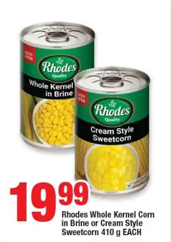 OK Foods Rhodes Whole Kernel Corn in Brine or Cream Style Sweetcorn 410 g EACH offer