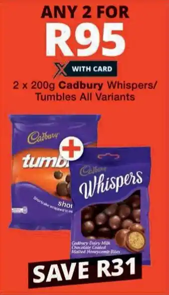 Checkers 2 x 200g Cadbury Whispers/ Tumbles All Variants offer