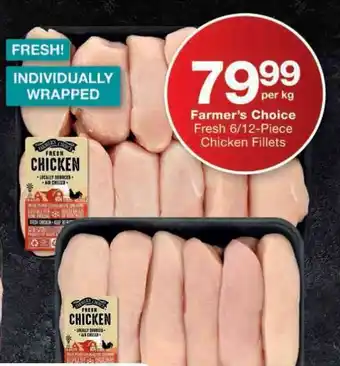 Checkers Farmer's Choice Fresh 6/12-Piece Chicken Fillets offer