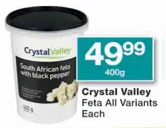 Checkers Crystal Valley Feta All Variants Each offer