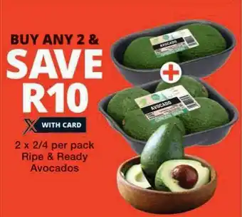 Checkers 2 x 2/4 per pack Ripe & Ready Avocados offer