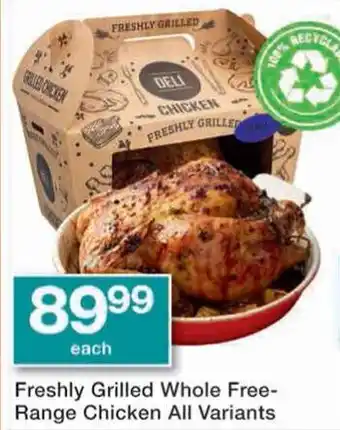 Checkers Freshly Grilled Whole Free- Range Chicken All Variants offer