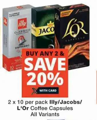 Checkers 2 x 10 per pack Illy/Jacobs/ L'Or Coffee Capsules All Variants offer