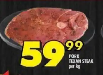 Shoprite PORK TEXAN STEAK per kg offer