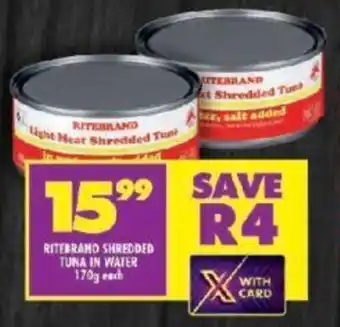 Shoprite RITEBRAND SHREDDED TUNA IN WATER 170g each offer