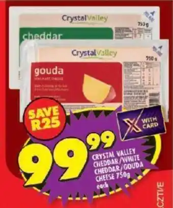 Shoprite CRYSTAL VALLEY CHEDDAR/WHITE CHEDDAR/GOUDA CHEESE 750g each offer