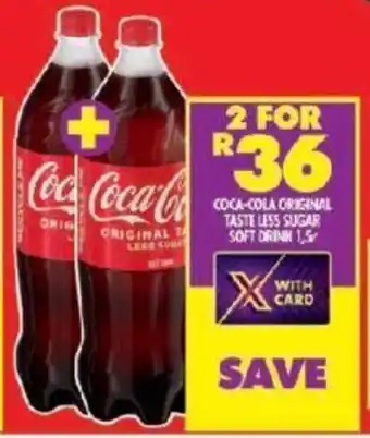 Shoprite COCA-COLA ORIGINAL TASTE LESS SUGAR SOFT DRINK 1,5L offer