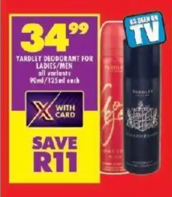 Shoprite YARDLEY DEODORANT FOR LADIES/MEN all variants 90ml/125ml each offer