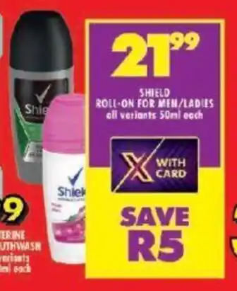 Shoprite SHIELD ROLL-ON FOR MEN/LADIES ell variants 50ml each offer