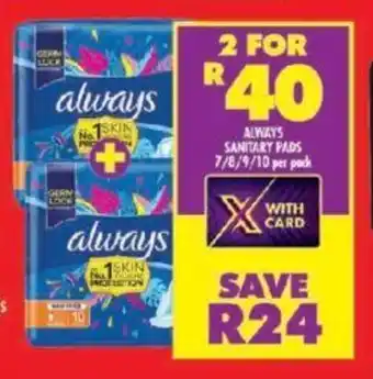 Shoprite ALWAYS SANITARY PADS 7/8/9/10 per pack offer