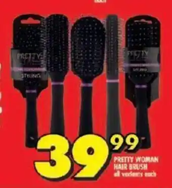 Shoprite PRETTY WOMAN HAIR BRUSH all variants each offer