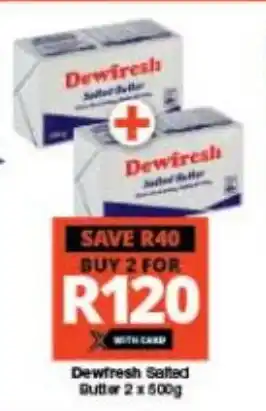 Checkers Dewfresh Salted Butter 2 x 500g offer