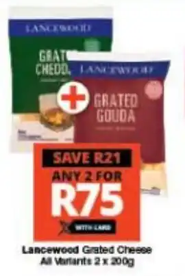 Checkers Lancewood Grated Cheese All Variants 2 x 200g offer